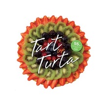 Tart ve Turta - 55'in Üzerinde Leziz ve Pratik Tarif