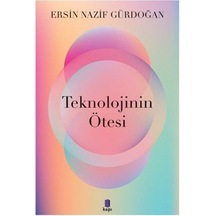 Teknolojinin Ötesinde  - Ersin Nazif Gürdoğan  - Kapı Yayınları