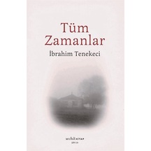Tüm Zamanlar - İbrahim Tenekeci - Muhit Kitap