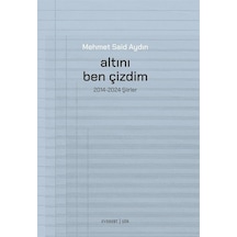 Altını Ben Çizdim / Mehmet Said Aydın