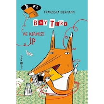 Bay Tilki ve Kırmızı İp - Franziska Biermann - Hep Kitap