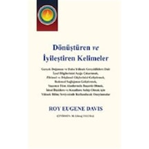 Dönüştüren ve İyileştiren Kelimeler - Roy Eugene Davis - Gazi Kitabevi