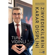 Zirvedekilerin Karar Disiplini / Tunç Vidinli