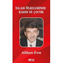 İslam Ülkelerinde Kadın Ve Çocuk / Alihan İren