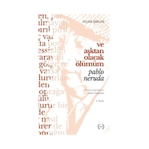 Ve Aşktan Olacak Ölümüm - Pablo Neruda - Islık Yayınları