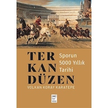 Ter, Kan, Düzen & Sporun 5000 Yıllık Tarihi / Volkan Koray Kar...