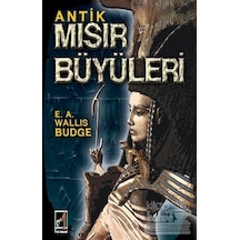 Antik Mısır Büyüleri - Ernest Wallis Budge - Onbir Yayınları