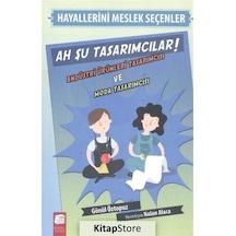 Ah Şu Tasarımcılar ! / Hayallerini Meslek Seçenler / Gönül Özt.