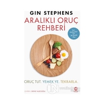 Aralıklı Oruç Rehberi: Oruç Tut. Yemek Ye. Tekrarla - Gin Stephens - Nova Kitap