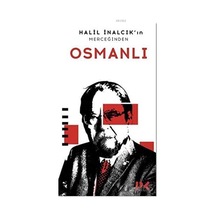 Halil İnalcık In Merceğinden Osmanlı