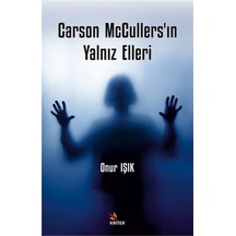 Carson McCullers'ın Yalnız Elleri - Onur Işık - Kriter