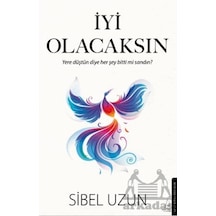 İyi Olacaksın - Sibel Uzun - Destek Yayınları