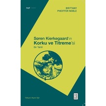 Søren Kierkegaard'ın Korku Ve Titreme'si / Brittany Pheiffer N...