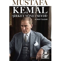 Mustafa Kemal Şirket Yönetseydi / Koray Tulgar