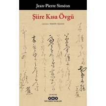 Şiire Kısa Övgü - Jean-Pierre Simeon - Yapı Kredi Yayınları