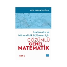 Matematik ve Mühendislik Bölümleri İçin ÇÖZÜMLÜ GENEL MATEMATİK -