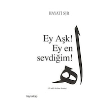 Ey Aşk! Ey En Sevdiğim - Hayati Sır - Hayykitap