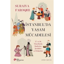 İstanbul'da Yaşam Mücadelesi 17. Ve 18. Yüzyıllarda Badireler,...