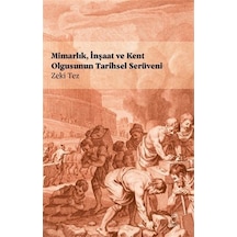 Mimarlık İnşaat ve Kent Olgusunun Tarihsel Serüveni - Zeki Tez - Doruk Yayınları