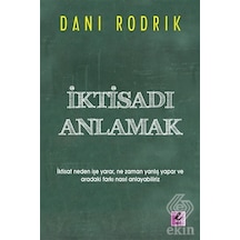 İktisadı Anlamak - Dani Rodrik - Efil Yayınevi Yayınları