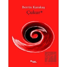 Çukur - Berrin Karakaş - Sel Yayıncılık