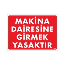 Makine Dairesine Girmek Yasaktır Uyarı Levhası 25x35 Kod:1403 - Elwm-286574