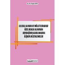 Ulusal Alanda Ve Milletlerarası Özel Hukuk Alanındasoybağının Kurulmasına İlişkin Düzenlemeler