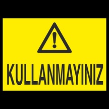 Kullanmayınız Uyarı Levhası