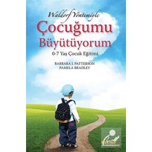 Waldorf Yöntemiyle Çocuğumu Büyütüyorum / Barbara J. Patterson