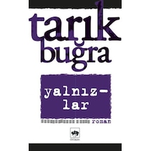 Yalnızlar - Tarık Buğra - Ötüken Neşriyat