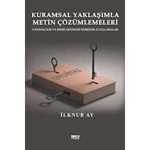 Kuramsal Yaklaşımla Metin Çözümlemeleri-Yapısalcılık ve Edebi Metinler Üzerinde Uygulamalar - İlknur Ay - Gece Kitaplığı