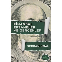 Finansal Efsaneler Ve Gerçekler / Serkan Ünal