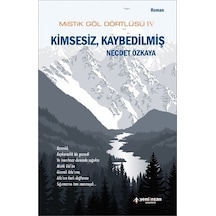 Kimsesiz Kaybedilmiş-Mistik Göl Dörtlüsü-4 - Necdet Özkaya - Yeni İnsan Yayınevi