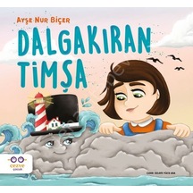 Dalgakıran Timşa  - Ayşe Nur Biçer  - Cezve Çocuk