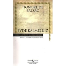 Evde Kalmış Kız - Hasan Ali Yücel Klasikleri - Honore de Balzac - İş Bankası Kültür Yayınları
