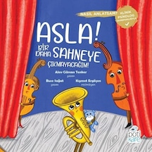 Asla! Bir Daha Sahneye Çıkmayacağım! - Alev Gürcan Tenker - Pötikare Yayınları