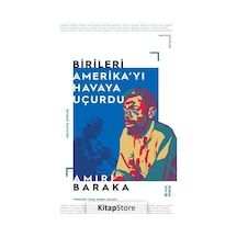 Birileri Amerika'yı Havaya Uçurdu - Amiri Baraka - Ketebe