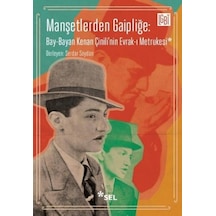 Manşetlerden Gaipliğe: Bay - Bayan Kenan Çinili'nin Evrak-ı Metrukesi- Sel Yayıncılık