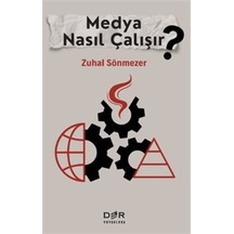 Medya Nasıl Çalışır / Zuhal Sönmezer