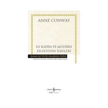 En Kadim ve Modern Felsefenin İlkeleri - Hasan Ali Yücel Klasikler - Anne Conway - İş Bankası Kültür Yayınları