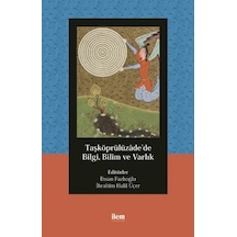 Taşköprülüzadede Bilgi Bilim ve Varlık- İlem Yayınları