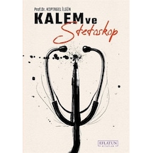 Kalem Ve Stetoskop / Prof. Dr. Koptagel İlgün