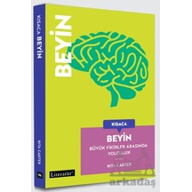 Kısaca Beyin - Büyük Fikirler Arasında Yolculuk Literatür Yayıncılık