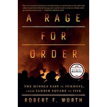 A Rage For Order: The Middle East İn Turmoil, Fromtahrir Square To ISIS 9780374536794