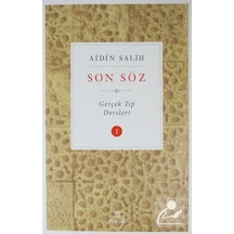 Son Söz - Gerçek Tıp Dersleri Cilt 1 - Aidin Salih