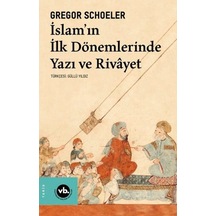 Islam'In Ilk Dönemlerinde Yazı Ve Rivayet