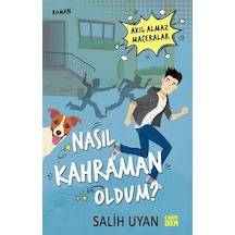 Nasıl Kahraman Oldum?-Akıl Almaz Maceralar - Salih Uyan - Carpediem Kitap