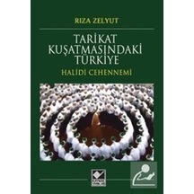 Tarikat Kuşatmasındaki Türkiye-Halidi Cehennemi - Rıza Zelyut - Kaynak Yayınları