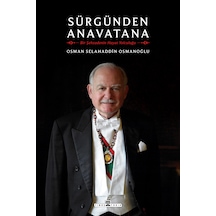Sürgünden Anavatana: Bir Şehzadenin Hayat Yolculuğu