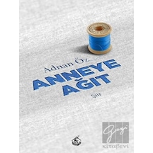 Anneye Ağıt - Adnan Öz - Mürekkep Yayınları